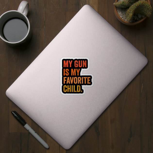 gun rights my gun is my favorite child by Pharmacy Tech Gifts